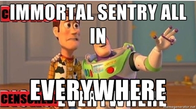 immortal sentry allin everywhere